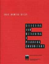 9781611900521-1611900522-Selecting and Retaining a Planning Consultant: RFQs, RFPs, Contracts, and Project Management