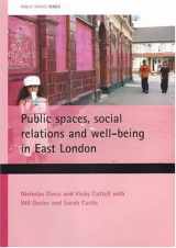 9781861349231-1861349238-Public spaces, social relations and well-being in East London (Public Spaces series)