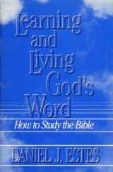 9780872271814-0872271811-Learning and Living Gods Word: How to Study the Bible