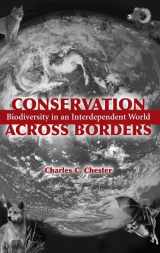 9781559636100-1559636106-Conservation Across Borders: Biodiversity in an Interdependent World