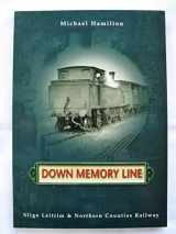 9781873437186-1873437188-Down memory line: The Sligo Leitrim & Northern Counties Railway