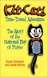 9780939513697-0939513692-Kit-Cat's Time-Travel Adventure : The Story of the National Day of Prayer