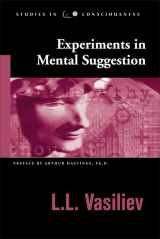 9781571742742-1571742743-Experiments in Mental Suggestion (Studies in Consciousness)