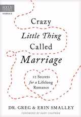 9781589978508-1589978501-Crazy Little Thing Called Marriage: 12 Secrets for a Lifelong Romance