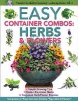 9780982997109-0982997108-Easy Container Combos: Herbs & Flowers (Pamela Crawford's Container Series)