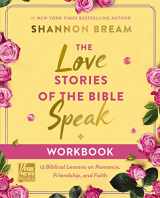 9780310170303-0310170303-The Love Stories of the Bible Speak Workbook: 13 Biblical Lessons on Romance, Friendship, and Faith