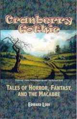 9780967420493-0967420490-Cranberry Gothic: Tales of Horror, Fantasy, and the Macabre