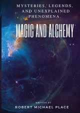 9780791093900-0791093905-Magic and Alchemy (Mysteries, Legends, and Unexplained Phenomena)