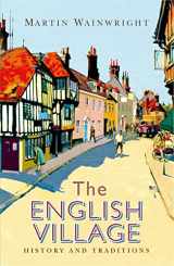 9781782436331-1782436332-The English Village: History and Traditions