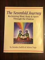9780895946003-0895946009-The Sevenfold Journey: Reclaiming Mind, Body & Spirit Through the Chakras