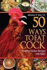 9781482591439-148259143X-50 Ways to Eat Cock: Healthy Chicken Recipes with Balls!
