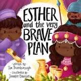 9781784986209-1784986208-Esther and the Very Brave Plan (Very Best Bible Stories)