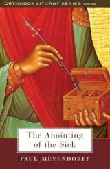 9780881411874-0881411876-The Anointing Of The Sick (The Orthodox Liturgy, 1)