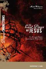 9780310293026-0310293022-The Last Days of Jesus Participant's Guide: Six In-depth Studies Connecting the Bible to Life (Deeper Connections)