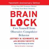 9781504799881-1504799887-Brain Lock, Twentieth Anniversary Edition: Free Yourself from Obsessive-Compulsive Behavior