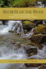 9781492384304-1492384305-Secrets of the River: Riding the Creative Wave in Pediatric Hypnosis and Family Therapy