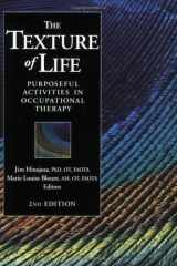 9781569001936-1569001936-The Texture Of Life: Purposeful Activities In Occupational Therapy