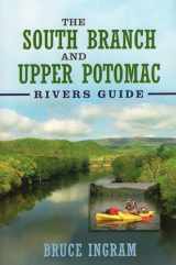 9781934753279-1934753270-The South Branch and Upper Potomac Rivers Guide,