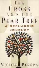 9780520206526-0520206525-The Cross and the Pear Tree: A Sephardic Journey