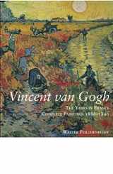 9781781300190-1781300194-Vincent Van Gogh: The Years in France: Complete Paintings 1886-1890
