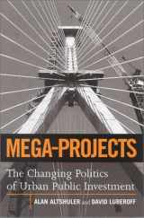 9780815701286-0815701284-Mega-Projects: The Changing Politics of Urban Public Investment