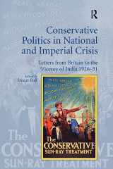 9781138704664-1138704660-Conservative Politics in National and Imperial Crisis: Letters from Britain to the Viceroy of India 1926-31