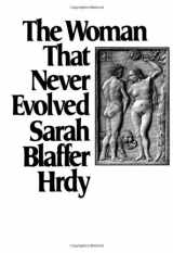 9780674955417-0674955412-The Woman That Never Evolved: First Edition