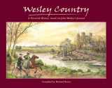 9780889652392-0889652392-Wesley Country: A Pictorial History Based On John Wesley's Journal