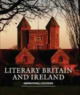 9781780090627-1780090625-Literary Britain and Ireland: A Guide to the Places that Inspired Great Writers (IMM Lifestyle Books)