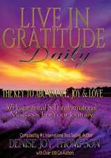 9781541091313-1541091310-Live In Gratitude Daily: The Key to Abundance, Joy & Love
