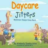 9781719377669-1719377669-Daycare Jitters: Mommies Always Come Back