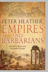 9780199735600-0199735603-Empires and Barbarians: The Fall of Rome and the Birth of Europe