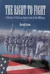 9780891416326-0891416323-The Right to Fight: A History of African Americans in the Military