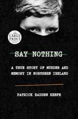 9781984883216-1984883216-Say Nothing: A True Story of Murder and Memory in Northern Ireland