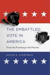9780674972360-0674972368-The Embattled Vote in America: From the Founding to the Present