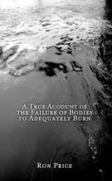 9781622292820-1622292820-A True Account of the Failure of Bodies to Adequately Burn