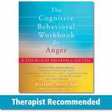 9781684034321-1684034329-The Cognitive Behavioral Workbook for Anger: A Step-by-Step Program for Success