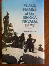 9780899970721-0899970729-Place Names of the Sierra Nevada: From Abbot to Zumwalt