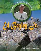 9780778746805-0778746801-Ed Begley, Jr.: Living Green (Voices for Green Choices, 5)
