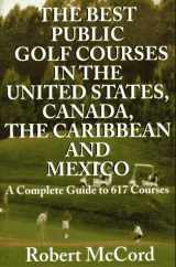 9780679769033-067976903X-The Best Public Golf Courses in the United States, Canada, the Caribbean and Mexico