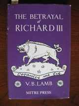 9780705101608-0705101606-The betrayal of Richard III