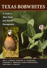 9780292722781-0292722788-Texas Bobwhites: A Guide to Their Foods and Habitat Management (Ellen and Edward Randall Series)