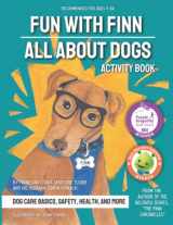 9781735247335-1735247332-Fun with Finn Activity Book: All About Dogs