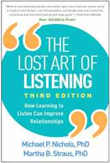 9781462542741-1462542743-The Lost Art of Listening: How Learning to Listen Can Improve Relationships