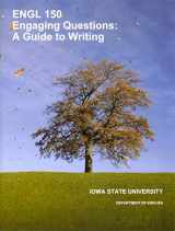 9781308182063-1308182066-Engl 150 Engaging Questions: A Guide to Writing (Iowa State University)