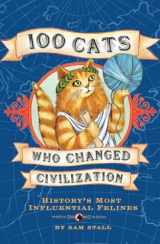 9781594741630-1594741638-100 Cats Who Changed Civilization: History's Most Influential Felines