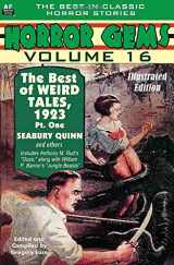9781660698073-1660698073-Horror Gems, Vol. Sixteen, The Best of Weird Tales, 1923, Pt. One
