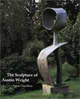 9780853316510-0853316511-The Sculpture of Austin Wright (British Sculptors and Sculpture)