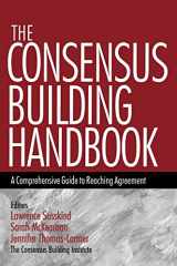 9780761908449-0761908447-The Consensus Building Handbook: A Comprehensive Guide to Reaching Agreement