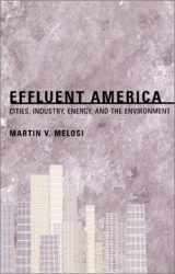 9780822941590-0822941597-Effluent America: Cities, Industry, Energy, and the Environment (Pittsburgh Hist Urban Environ)